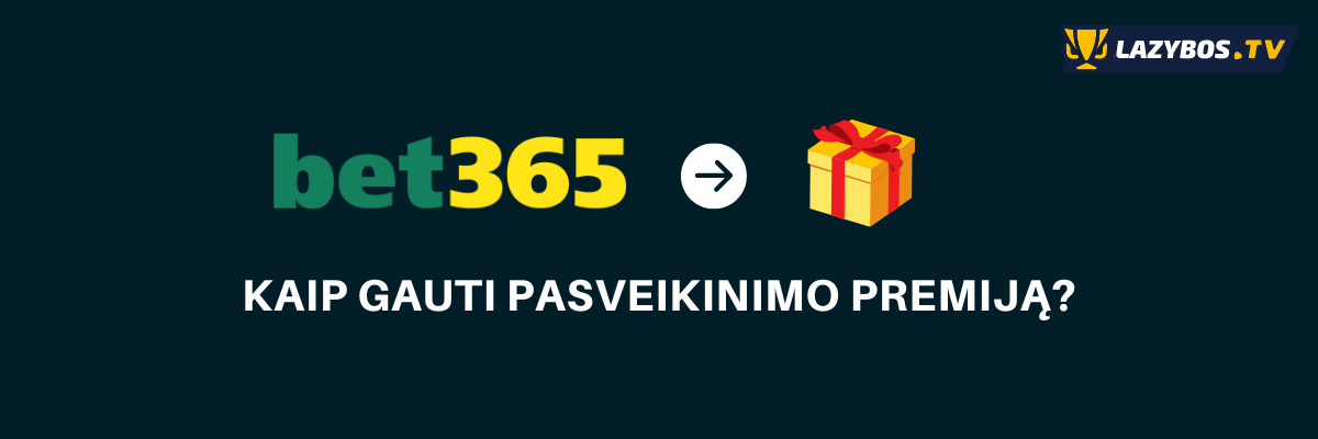 Bet365 pasveikinimo premija