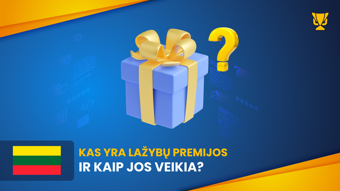 Kas yra lažybų premijos ir kaip jos veikia?