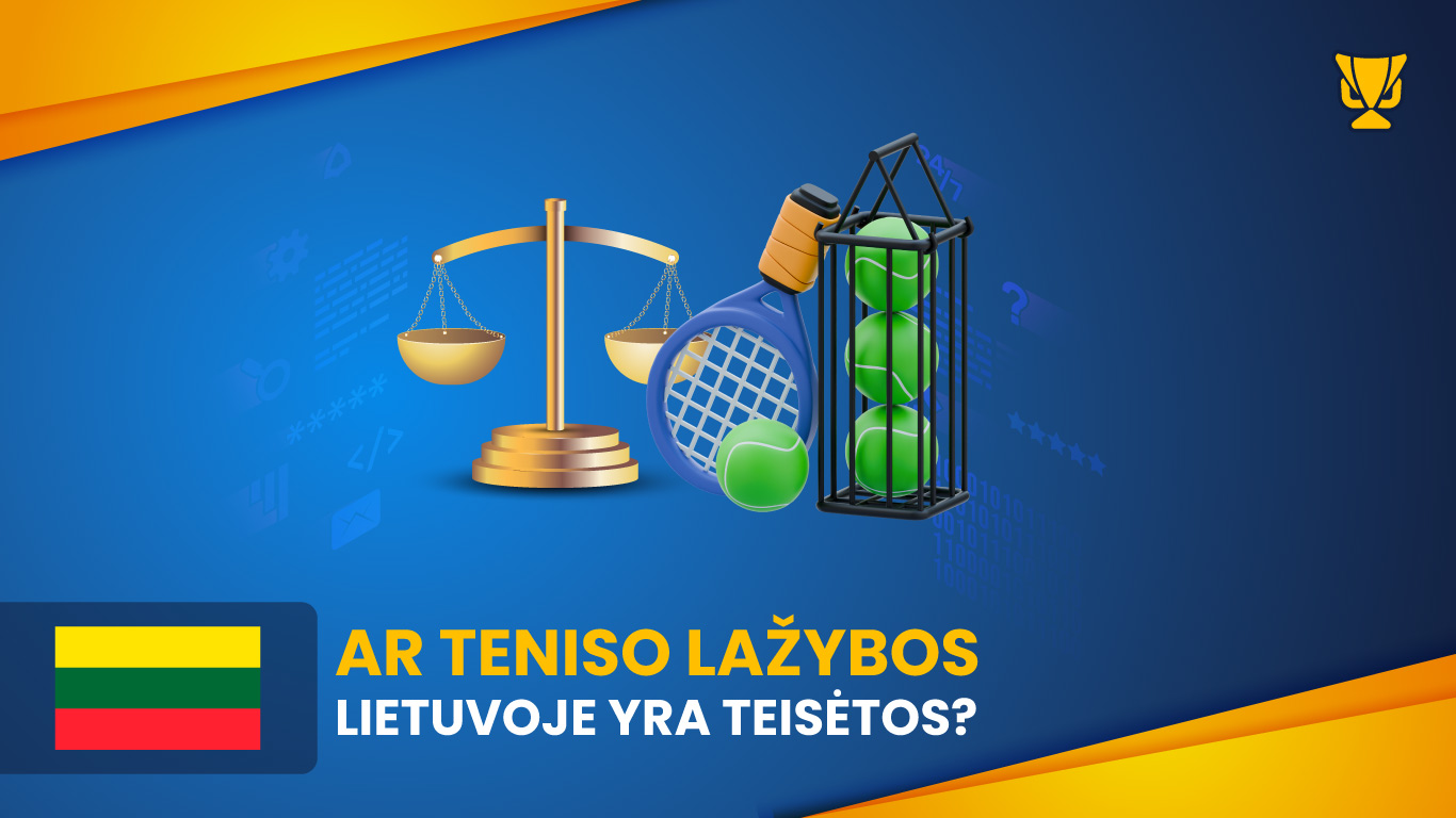 Ar teniso lažybos Lietuvoje yra teisėtos?