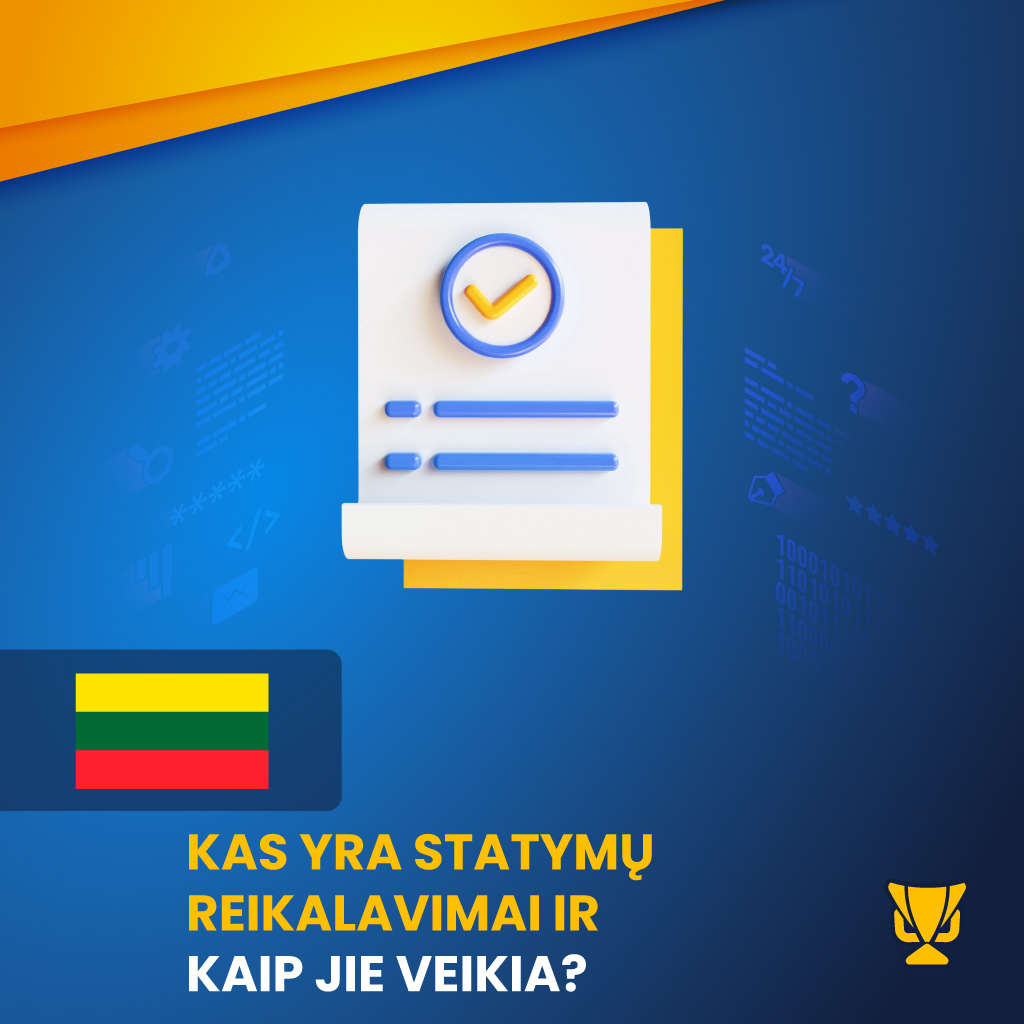 Kas yra statymų reikalavimai ir kaip jie veikia?