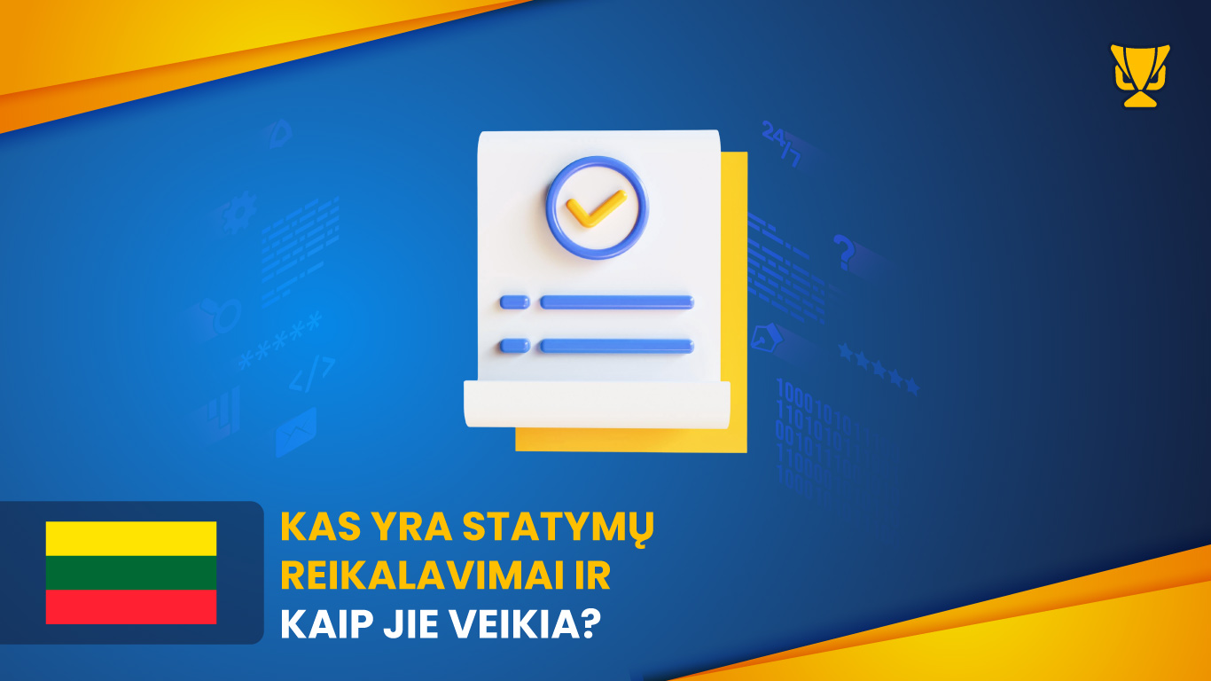 Kas yra statymų reikalavimai ir kaip jie veikia?