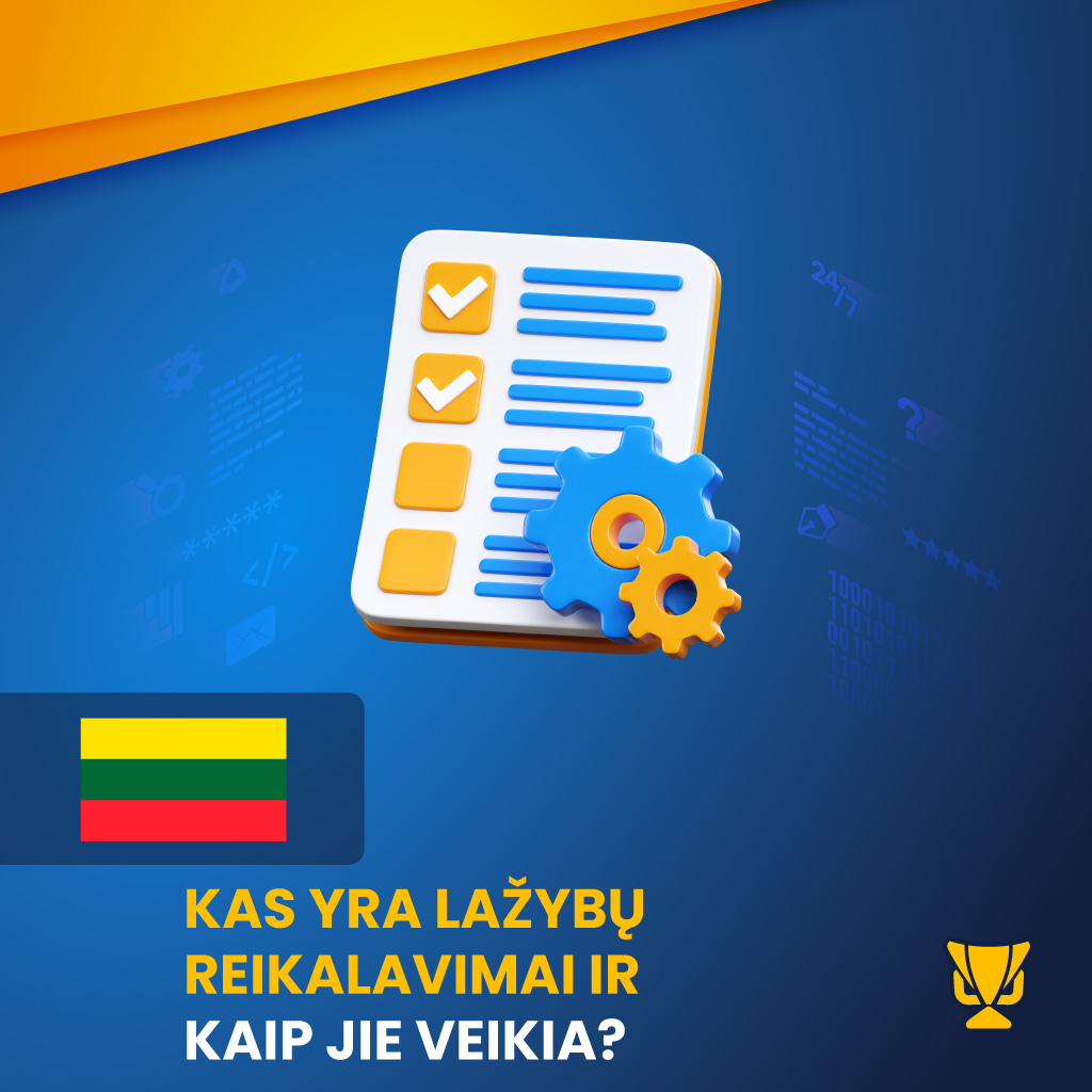 Kas yra lažybų reikalavimai ir kaip jie veikia?